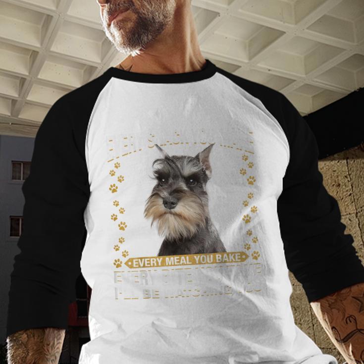 Every Snack You Make Miniature Schnauzer Dog Mom Dad Men Baseball Raglan Shirt Every Snack You Make Miniature Schnauzer Dog Mom Dad Men Baseball Raglan Shirt
