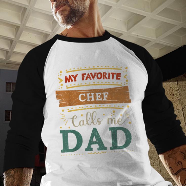 My Favorite Chef Calls Me Dad Chef Dad Men Baseball Raglan Shirt My Favorite Chef Calls Me Dad Chef Dad Men Baseball Raglan Shirt