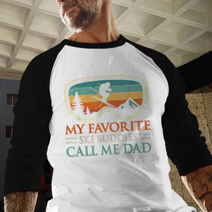 My Favorite Ski Buddies Call Me Dad Ski Dad Men Baseball Raglan Shirt