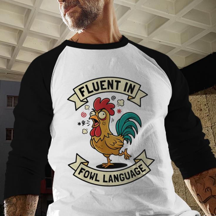 Fluent In Fowl Language Chicken Rooster Mom Dad Farm Men Baseball Raglan Shirt