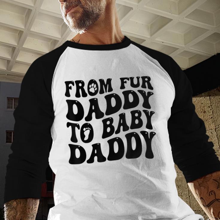 From Fur Daddy To Baby Daddy Dog Pregnancy Dad Men Men Baseball Raglan Shirt