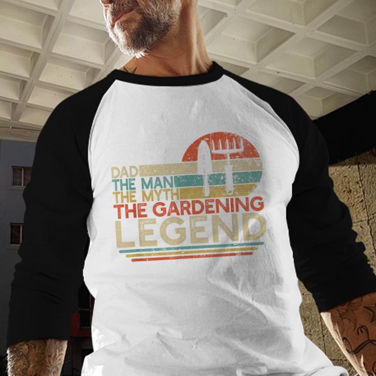 Gardener Dad The Man The Myth The Gardening Legend Men Baseball Raglan Shirt