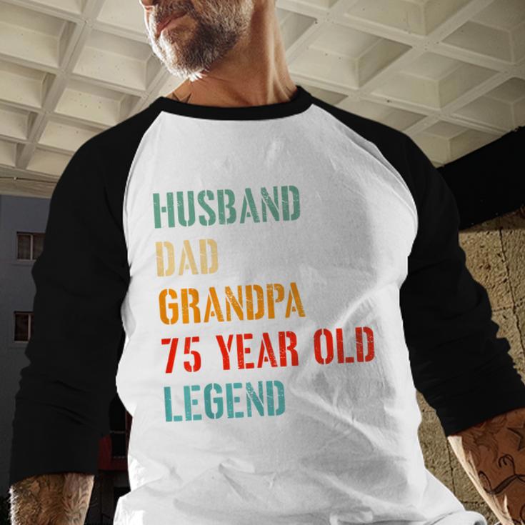 Husband Dad Grandpa 75 Year Old Legend 75th Birthday Men Baseball Raglan Shirt