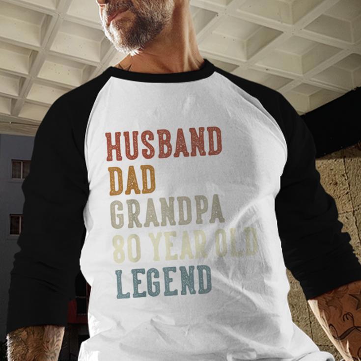 Husband Dad Grandpa 80 Year Old Legend 80th Birthday Men Baseball Raglan Shirt