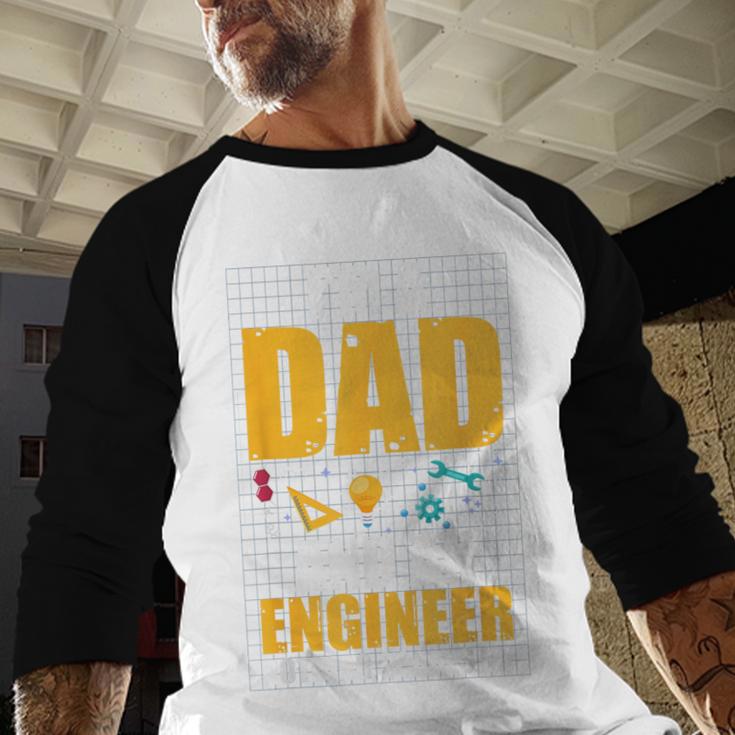 I'm A Dad And Engineer Father Day Engineering Men Baseball Raglan Shirt