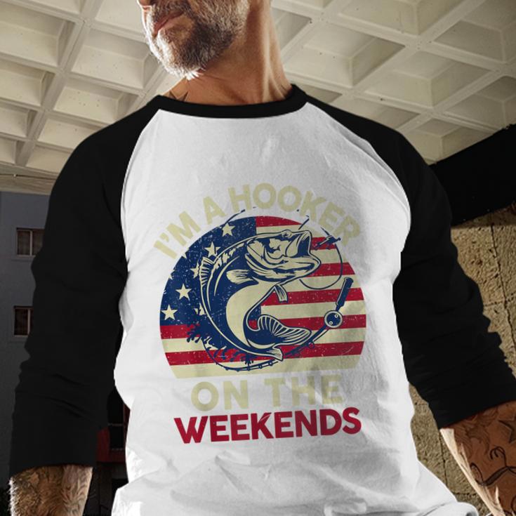 I'm Hooker On The Weekends Dirty Bass Dad Fishing Men Baseball Raglan Shirt