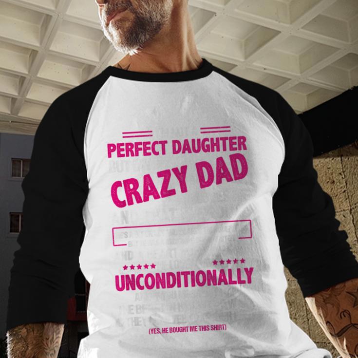 I'm Not A Perfect Daughter But My Crazy Dad Loves Me Men Baseball Raglan Shirt