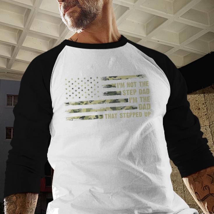 I'm Not The Step Dad I'm The Dad That Stepped Up Camouflage Men Baseball Raglan Shirt