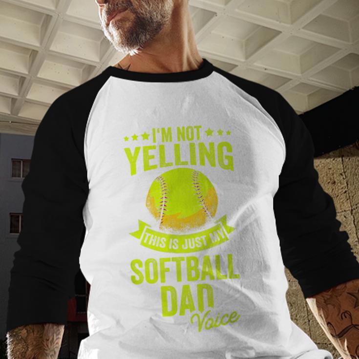 I'm Not Yelling This Is Just My Softball Dad Voice Men Baseball Raglan Shirt