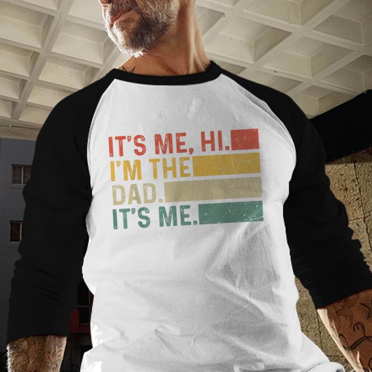 It's Me Hi I'm The Dad It's Me Dad Father's Day Retro Men Baseball Raglan Shirt