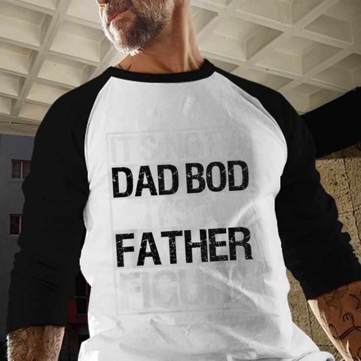 It's Not A Dad Bod It's A Father Figure Fathers Day Dad Men Baseball Raglan Shirt It's Not A Dad Bod It's A Father Figure Fathers Day Dad Men Baseball Raglan Shirt