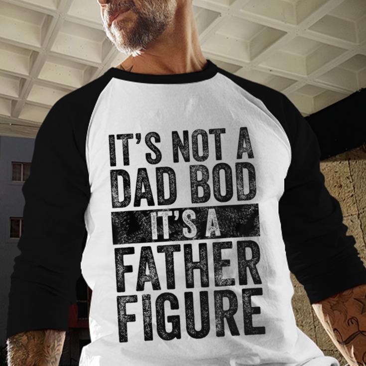 It's Not A Dad BOD It's A Father Figure Vintage Joke Men Baseball Raglan Shirt