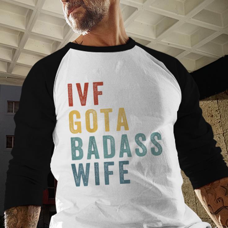 IVF Got a Badass Wife IVF Dad Transfer Day Infertility Men Baseball Raglan Shirt