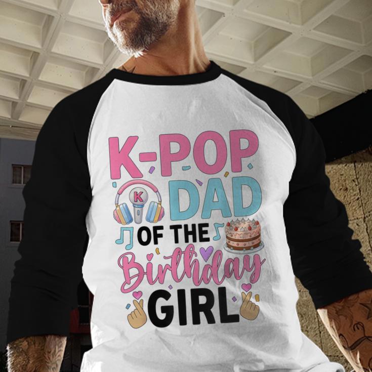K-Pop Dad Of The Birthday Girl K Pop Birthday Party Men Baseball Raglan Shirt