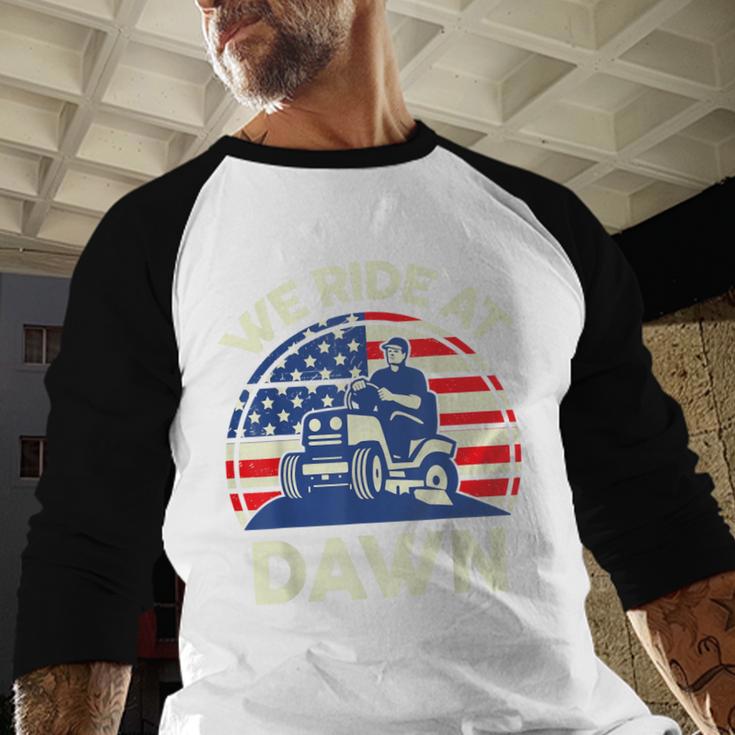 Lawn Mowing We Ride At Dawn Father Day Care Mower Dad Men Baseball Raglan Shirt Lawn Mowing We Ride At Dawn Father Day Care Mower Dad Men Baseball Raglan Shirt