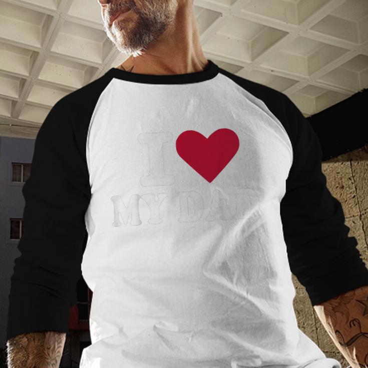 I Love My Dad Men Baseball Raglan Shirt