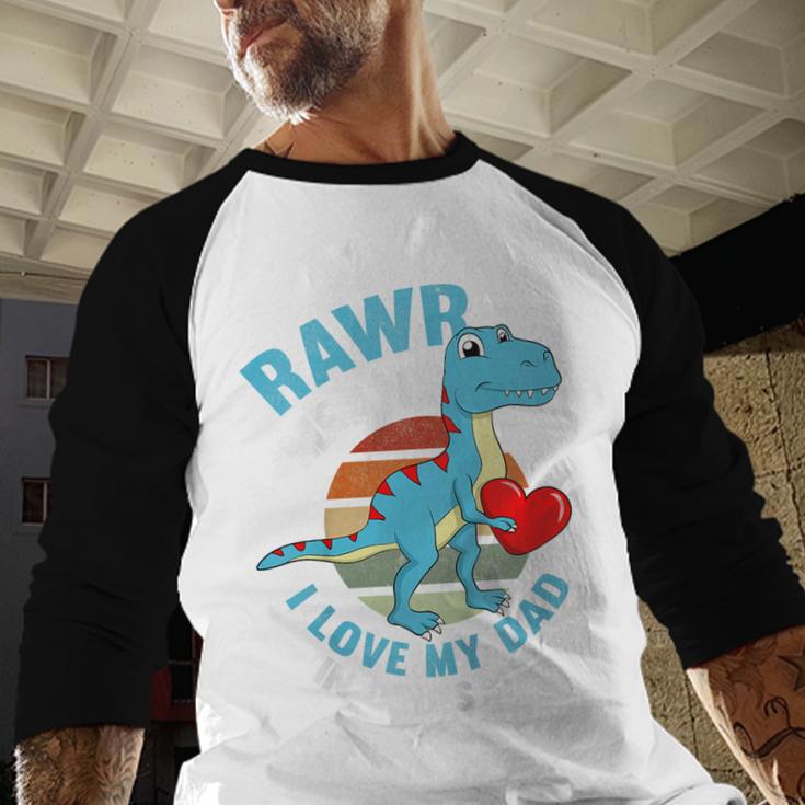 I Love My Dad Rawr Dinosaur Fathers Day Dino Toddler Boy Men Baseball Raglan Shirt I Love My Dad Rawr Dinosaur Fathers Day Dino Toddler Boy Men Baseball Raglan Shirt