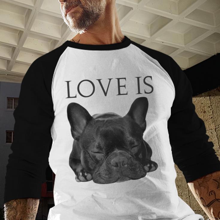 Love Is French Bulldog Shirt Frenchie Lover Tee Dog Mom Dad Men Baseball Raglan Shirt