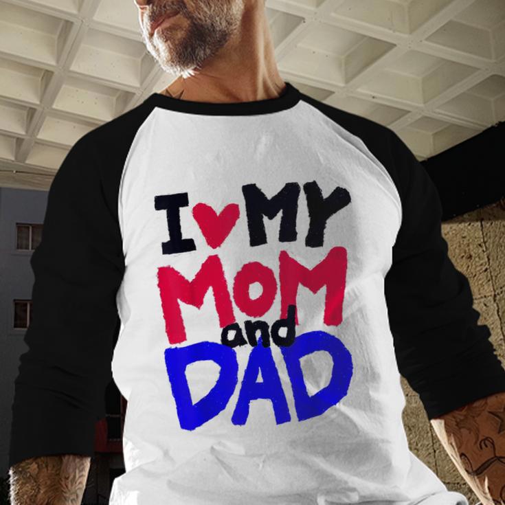 I Love My Mom And Dad Idea Shirt Men Baseball Raglan Shirt I Love My Mom And Dad Idea Shirt Men Baseball Raglan Shirt
