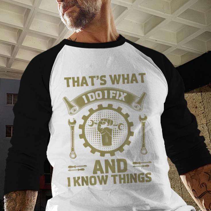 Men Dad That's What I Do I Fix Stuff And I Know Things Men Baseball Raglan Shirt Men Dad That's What I Do I Fix Stuff And I Know Things Men Baseball Raglan Shirt