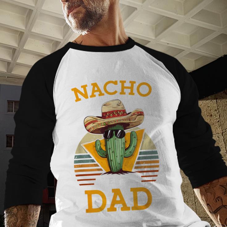 Nacho Average Dad Father Joke Vintage Cinco De Mayo Men Baseball Raglan Shirt Nacho Average Dad Father Joke Vintage Cinco De Mayo Men Baseball Raglan Shirt