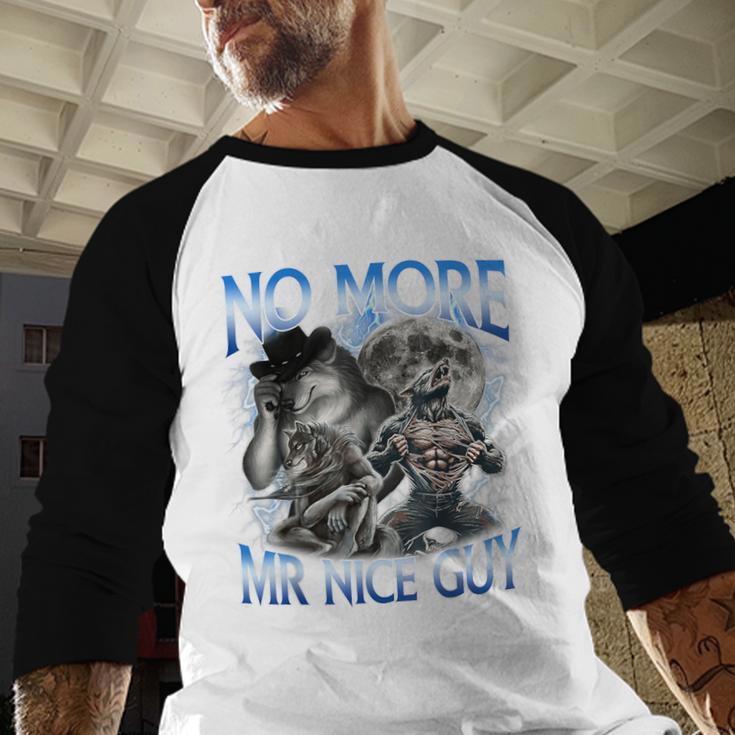No More Mr Nice Guy Alpha Wolf Meme Dad Papa Men Men Baseball Raglan Shirt