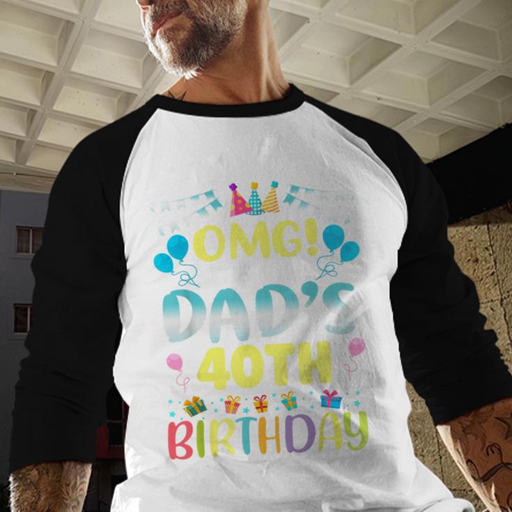 OMG It's My Dad's 40th Birthday Sweet 40 Years Old Men Baseball Raglan Shirt
