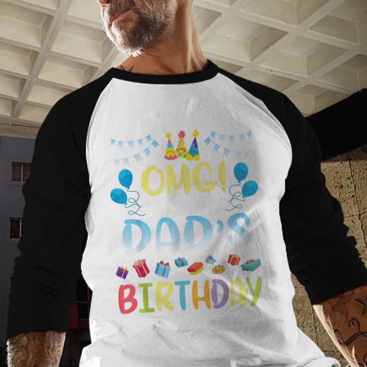 OMG It's My Dad's Birthday Happy To Me You Father Daddy Men Baseball Raglan Shirt
