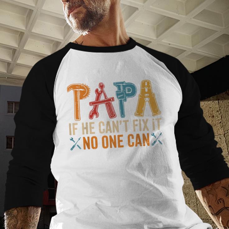 Papa If He Can't Fix It No One Can Father's Day Dad Grandpa Men Baseball Raglan Shirt