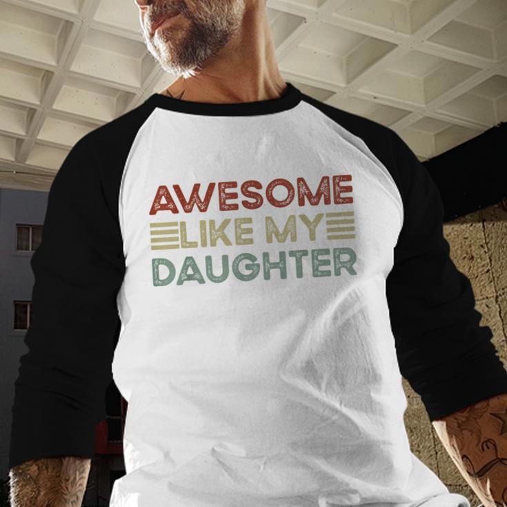 Parents' Day Quote Awesome Like My Daughter Cool Dad Men Baseball Raglan Shirt Parents' Day Quote Awesome Like My Daughter Cool Dad Men Baseball Raglan Shirt