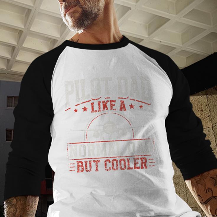 Pilot Dad Like A Normal Dad But Cooler Plane Aviator Pilot Men Baseball Raglan Shirt