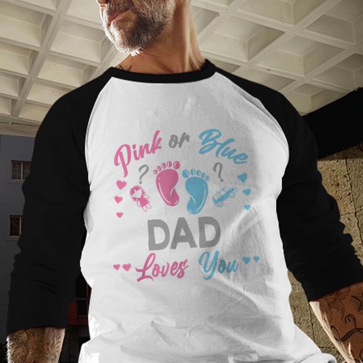 Pink Or Blue Dad Loves You Gender Reveal Men Baseball Raglan Shirt Pink Or Blue Dad Loves You Gender Reveal Men Baseball Raglan Shirt