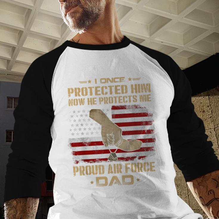 Now He Protects Me USAF Dad Proud Air Force Dad T-Shirt Men Baseball Raglan Shirt