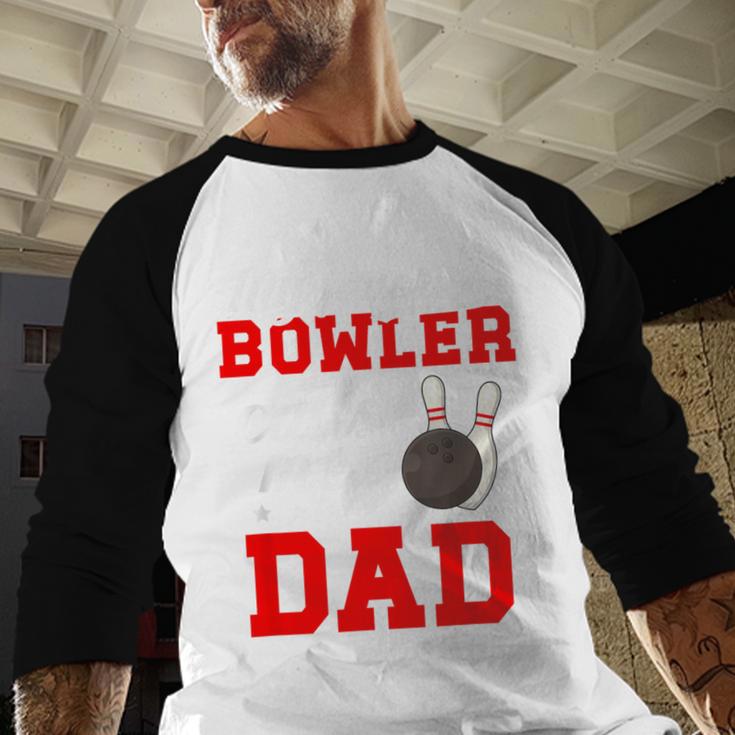 Proud Bowling Dad Of A Bowler Dad Bowling Father Men Baseball Raglan Shirt