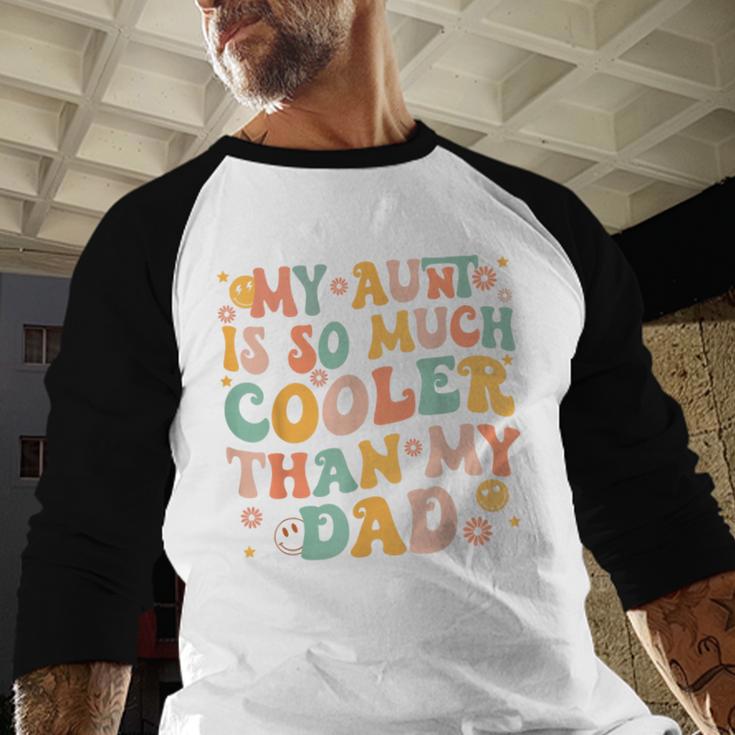 Retro Groovy My Aunt Is So Much Cooler Than My Dad Kid Niece Men Baseball Raglan Shirt