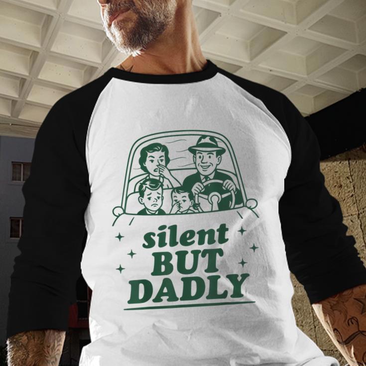 Silent But Dadly Father's Day Fart Dad Farting Vintage Men Baseball Raglan Shirt