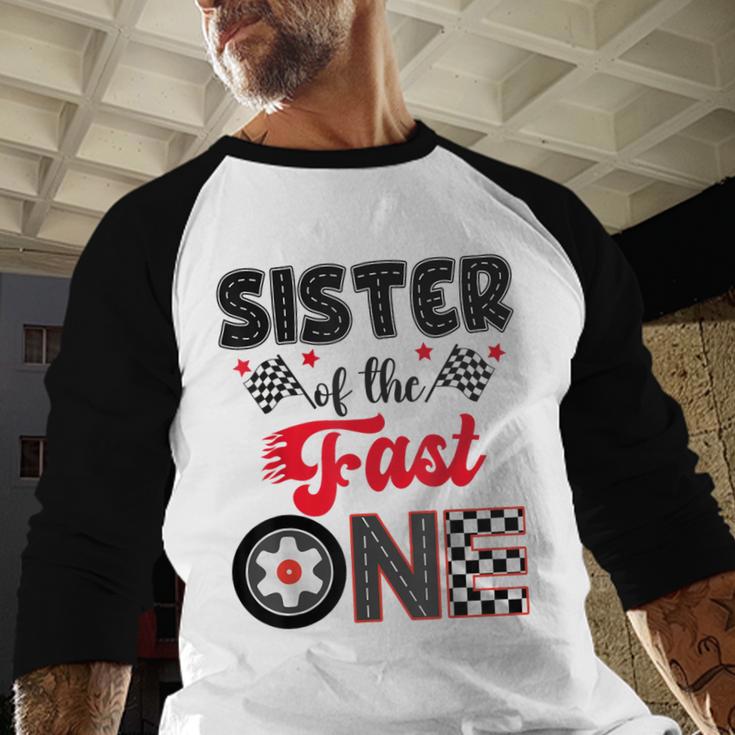 Sister Of The Fast One Car Racing Dad 1St Birthday Boy Men Baseball Raglan Shirt