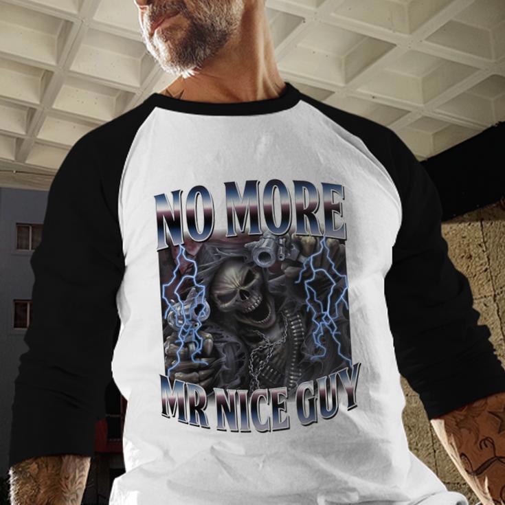 Skeleton No More Mr Nice Guy Meme Men Dad Papa Men Baseball Raglan Shirt