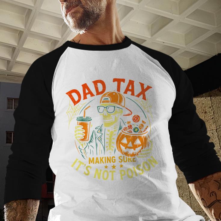 Skeleton Papa Halloween Dad Tax Making Sure Not Poison Men Baseball Raglan Shirt