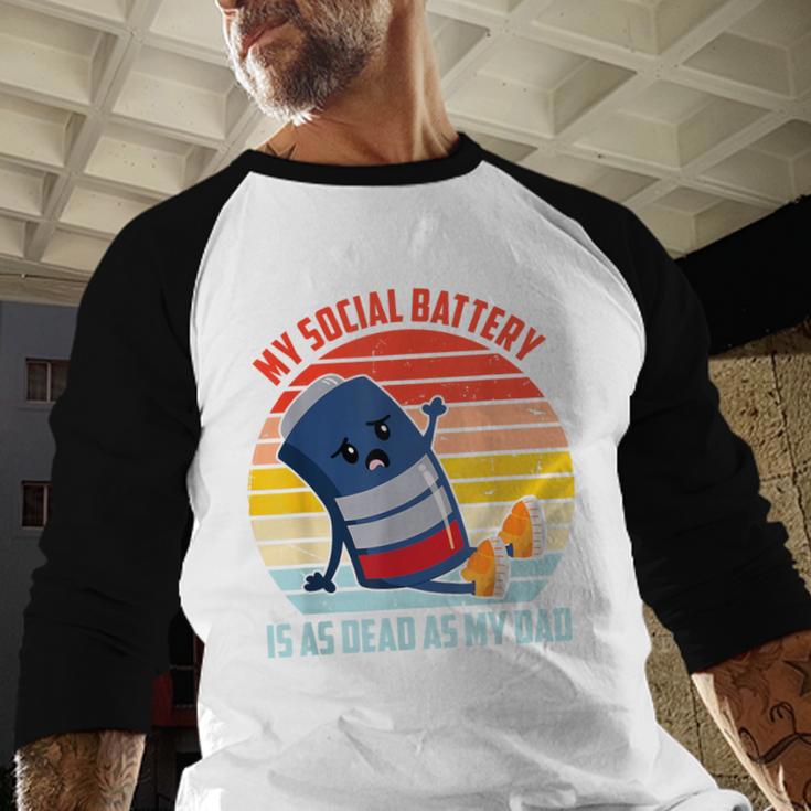 My Social Battery Is As Dead As My Dad Men Baseball Raglan Shirt