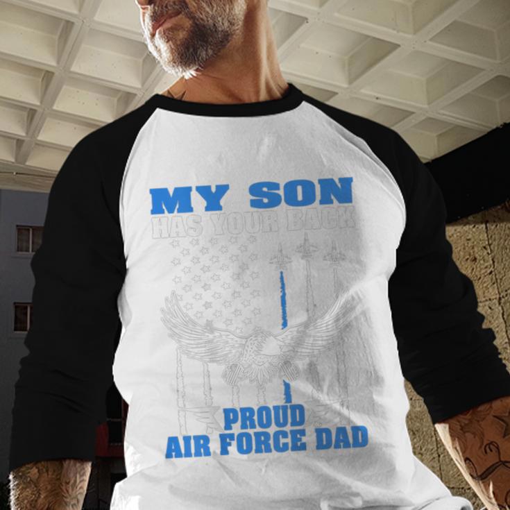 My Son Has Your Back Proud Air Force Dad Military Father Men Baseball Raglan Shirt My Son Has Your Back Proud Air Force Dad Military Father Men Baseball Raglan Shirt