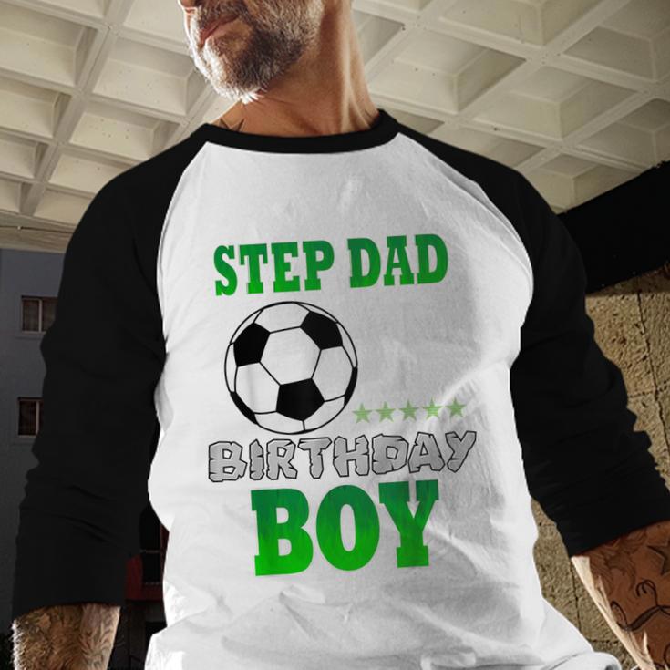 Step Dad Of The Birthday Boy Soccer Stars Outfit Men Baseball Raglan Shirt Step Dad Of The Birthday Boy Soccer Stars Outfit Men Baseball Raglan Shirt
