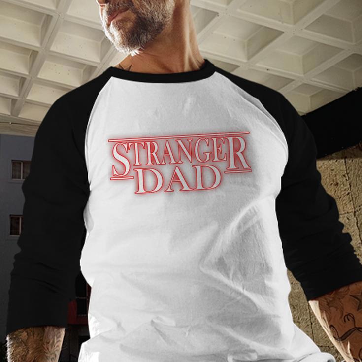 Stranger Dad Father's Day Or Birthday Themed Men Baseball Raglan Shirt