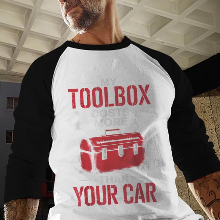 My Toolbox Costs More Than Your Car Mechanic Dad Rrepair Guy Men Baseball Raglan Shirt