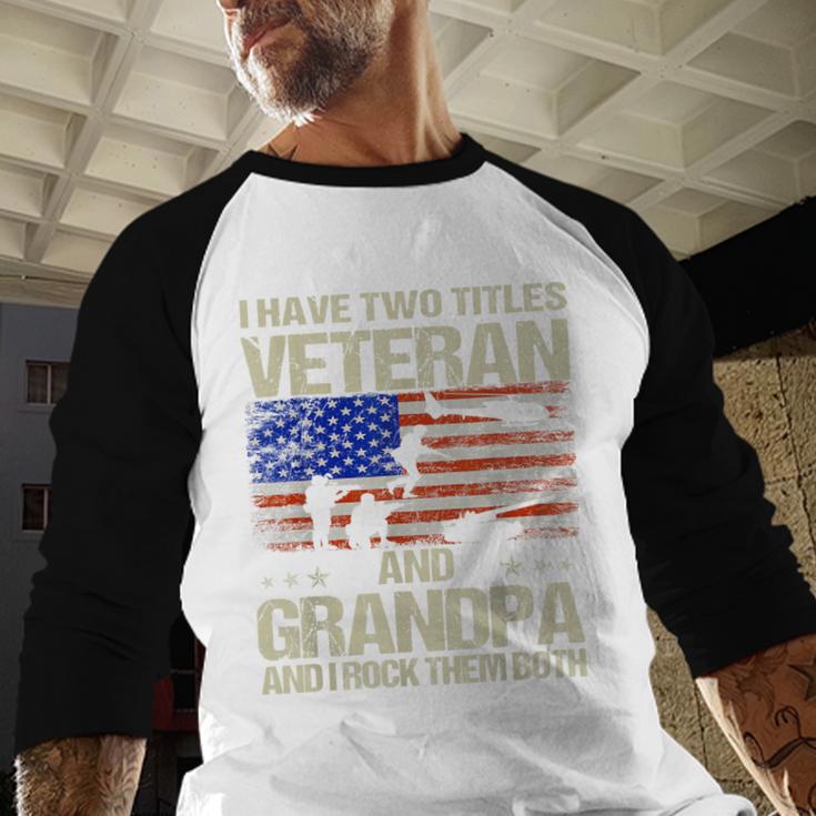 I Have Two Titles Veteran And Grandpa Dad Papa Grandpa Men Baseball Raglan Shirt