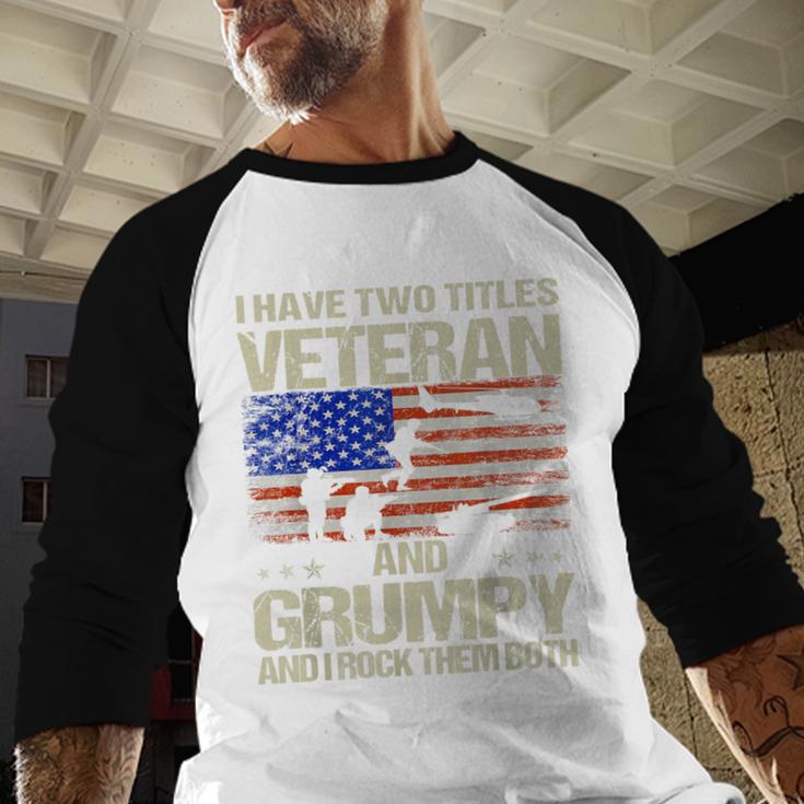 I Have Two Titles Veteran And Grumpy Dad Papa Grandpa Men Baseball Raglan Shirt