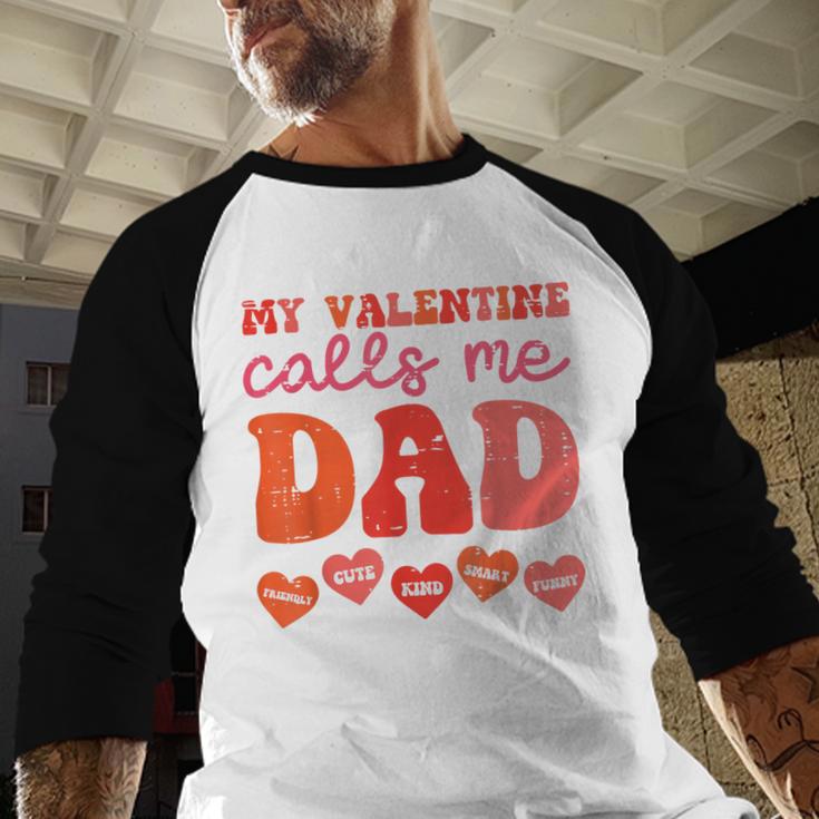 My Valentine Calls Me Dad Retro Groovy Family Daddy Papa Men Men Baseball Raglan Shirt My Valentine Calls Me Dad Retro Groovy Family Daddy Papa Men Men Baseball Raglan Shirt