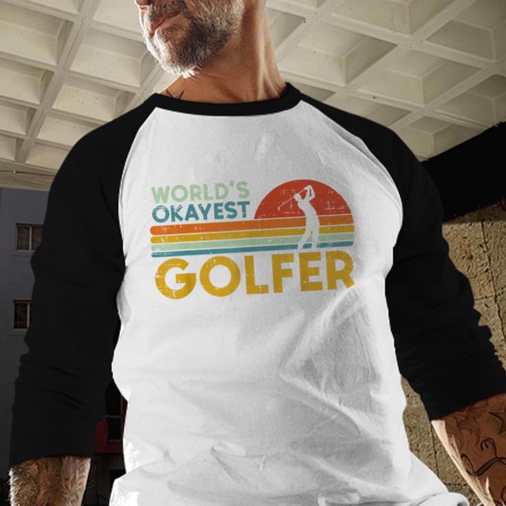 Worlds Okayest Golfer Retro Golf Joke Dad Men Women Kids Men Baseball Raglan Shirt Worlds Okayest Golfer Retro Golf Joke Dad Men Women Kids Men Baseball Raglan Shirt
