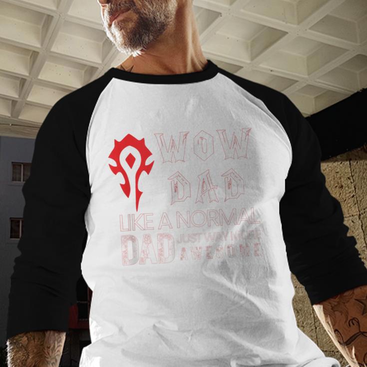 WOW Dad Like a Normal Dad Way More Awesome Tee T-Shirt Men Baseball Raglan Shirt