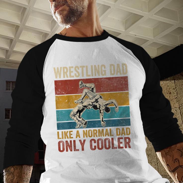 Wrestling Dad Like A Normal Dad Only Cooler Father's Day Men Baseball Raglan Shirt